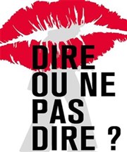 Dire ou ne pas dire ? Le Funambule Montmartre Affiche