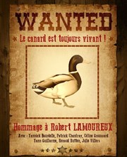 Le canard est toujours vivant ! | Hommage à Robert Lamoureux Thtre des Brunes Affiche