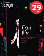 Fred Blin dans A-t-on toujours raison ? Centre Culturel de Saint Thibault des Vignes Affiche