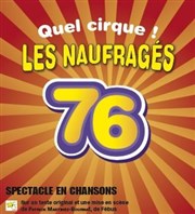 Les naufragés 76 - Quel cirque ! Espace Henry Miller Affiche