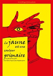 Le jaune est une couleur primaire Thtre de la Cit Affiche