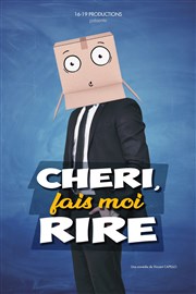 Chéri, fais moi rire Comdie La Rochelle Affiche