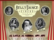 Paris Bellydance Circus : Al layla al Kebira awi awi Espace Saint Martin Affiche