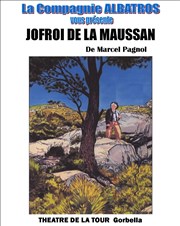 Jofroi de la Maussan Thtre de la Tour C.A.L Gorbella Affiche