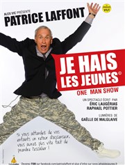 Patrice Laffont dans Je Hais Les Jeunes Thtre Traversire Affiche