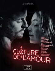 Clôture de l'Amour Thtre du Gymnase Marie-Bell - Grande salle Affiche