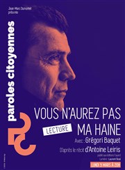 Lecture : Vous n'aurez pas ma haine | avec Gregori Baquet Thtre Antoine Affiche