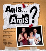 Amis... Amis ? Thtre Darius Milhaud Affiche