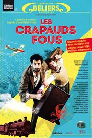 Les crapauds fous Thtre des Bliers Parisiens Affiche