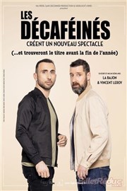 Les Décaféinés créent un Nouveau spectacle (et trouveront le titre avant la fin de l'année) Le Zygo Comdie Affiche