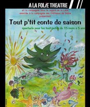 Tout p'tit conte de saison A La Folie Thtre - Petite Salle Affiche