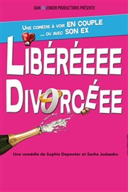 Libéréeee Divorcéee Thtre  l'Ouest Affiche