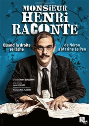 Monsieur Henri raconte : Quand la droite se lâche Thtre de Poche Graslin Affiche