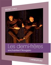 Les demi-frères enchantent Nougaro Grand Carr Affiche