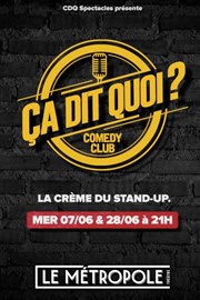 Ça dit quoi ? Comedy Club Le Mtropole Affiche