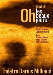 Oh les beaux jours | d'après l'oeuvre de Samuel Beckett Thtre Darius Milhaud Affiche