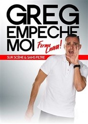 Greg empêche moi L'espace V.O Affiche