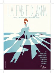 La fable d'Anna Thtre de Mnilmontant - Salle Guy Rtor Affiche