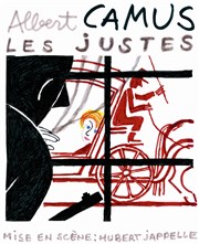 Les justes | d'Albert Camus Thtre de l'Usine Affiche