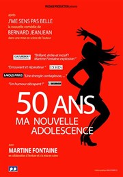 Martine Fontaine dans 50 ans, ma nouvelle adolescence Comdie de Besanon Affiche