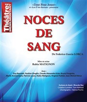 Noces de Sang Thtre de Mnilmontant - Salle Guy Rtor Affiche