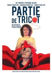 Partie de tricot Thtre Stphane Gildas Affiche