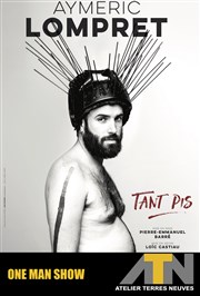 Aymeric Lompret dans Tant pis L'ATN Affiche