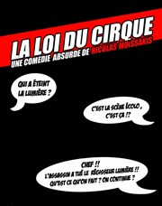 La loi du cirque  La Folie Thtre - Grande Salle Affiche