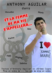 Anthony Aguilar dans - Et la femme de ma vie s'appellera ... Wmc Artist's Corner Affiche