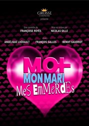 Moi, mon mari, mes emmerdes Comdie de Grenoble Affiche