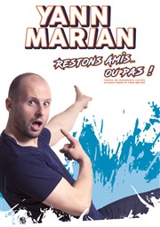 Yann Marian dans Restons amis... Ou pas ! Thtre Popul'air du Reinitas Affiche