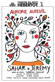 Sahar et Jeremy | avec Aurore Auteuil Thtre du Petit Hbertot Affiche