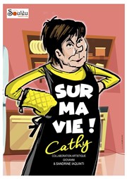 Cathy dans Sur ma vie ! Le petit Theatre de Valbonne Affiche