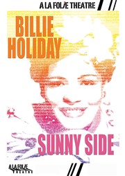 Billie Holiday : Sunny Side A La Folie Thtre - Petite Salle Affiche