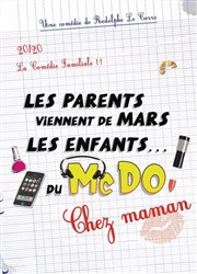 Les parents viennent de Mars, les enfants du McDo ! Chez Maman Espace Daniel Balavoine Affiche