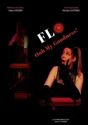 Flo dans Ooh My Goodness ! Thtre du Gouvernail Affiche