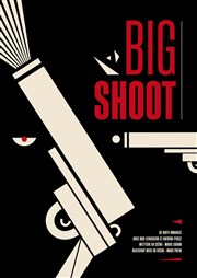 Big shoot Thtre du Temps Affiche