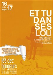 Et tu danses Lou Les Dchargeurs - Salle Vicky Messica Affiche