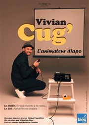 Vivian Cug' dans L'animateur diapo Thtre des Brunes Affiche