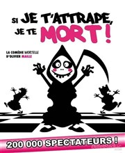 Si je t'attrape, je te mort ! Le Zygo Comdie Affiche