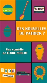 Des nouvelles de Patrick ? La Comdie Montorgueil - Salle 2 Affiche