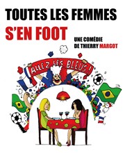 Toutes les femmes s'en foot Thtre des Chartrons Affiche