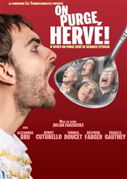 On purge Hervé ! Thtre du Gouvernail Affiche