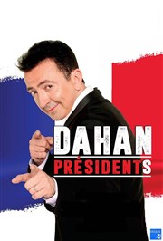 Gérald Dahan dans Dahan PrésidentS Alhambra - Grande Salle Affiche