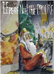 Le père noël est une ordure Thtre 2000 Affiche