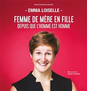 Emma Loiselle dans Femme de mère en fille depuis que l'homme est l'homme Contrepoint Caf-Thtre Affiche