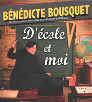 Bénédicte Bousquet dans D'école et moi Thtre de l'Impasse Affiche