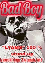 Lyams dans Bad boy La Taverne de l'Olympia Affiche