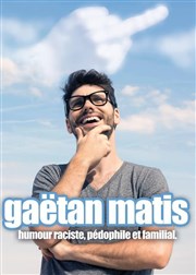 Gaëtan Matis dans Humour raciste, pédophile et familial Caf Oscar Affiche