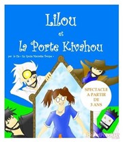 Lilou et la porte Kivahou Le Repaire de la Comdie Affiche